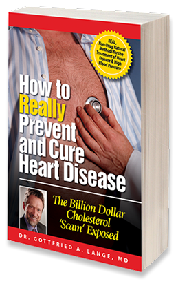 Book: "How to Really Prevent and Cure Heart Disease" by Dr. Gottfried Lange.